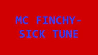 MC FINCHY - SICK TUNE