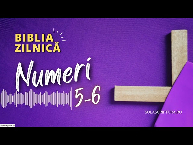 Biblia zilnică - Numeri 5-6 - Biblia audio