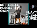 Kettlebell Muscle Gain : Super Heavy Kettlebell Clean And Jerk for a 30 Minute Workout !
