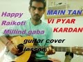Main Tan Vi Pyar Kardan - COMPLETE GUITAR COVER LESSON CHORDS - Happy Raikoti | Millind Gaba