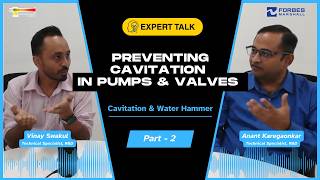 Preventing Cavitation in Pumps and Valves | Part - 2