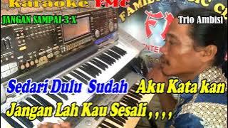 Jangan Sampai Tiga(3) Kali By Trio Ambisi | Versi Reggae Manual ||KARAOKE KN7000 FMC