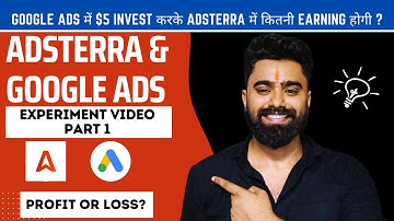 Adsterra Earnings using Google Ads | Experimental video | Complete Tutorial Part 1