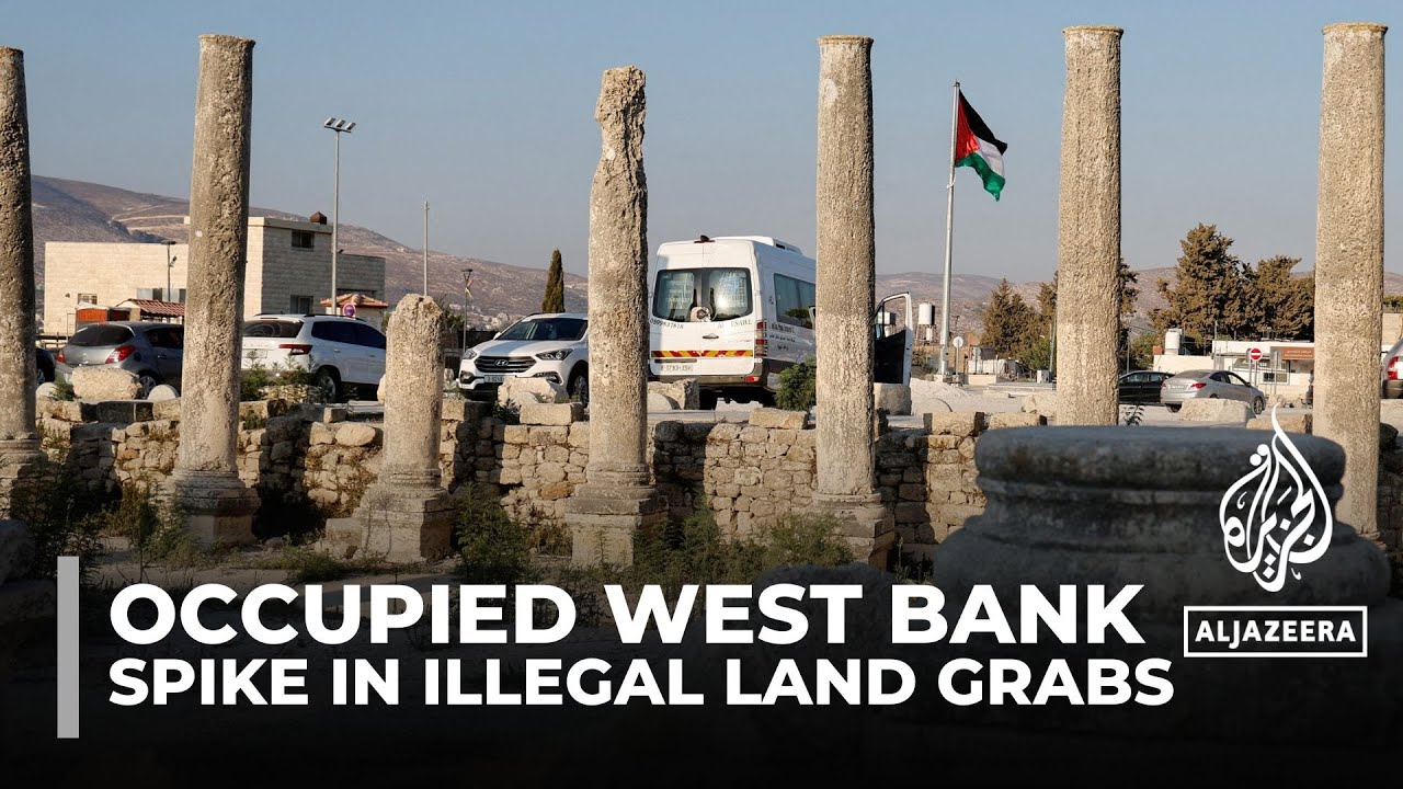 الضفة الغربية المحتلة: منظمة غير حكومية تحذر من تصاعد عمليات الاستيلاء الإسرائيلي غير القانوني على الأراضي
