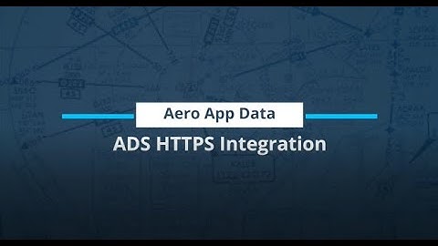 Aero App Fundamentals Chapter 2: Aero App Data, Section 8:  ADS HTTPS Integration
