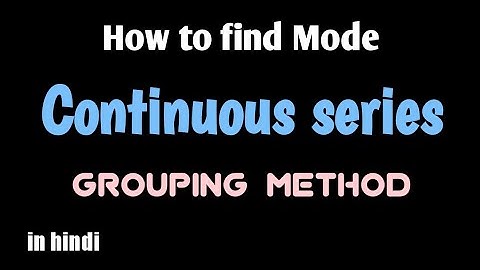 How to find Mode | Continuous series | Grouping method