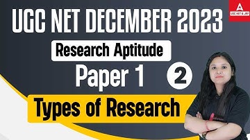 UGC NET Paper 1 I UGC Net Research Aptitude Class (Types Of Research) | UGC NET 2023
