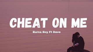 Burna Boy - Cheat On Me (Lyrics) ft. Dave