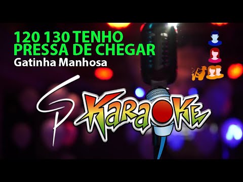 Video thumbnail for Karaokê Gatinha Manhosa - 120 130 Tenho Pressa de Chegar