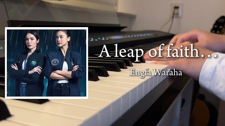 A leap of faith.. - Engfa Waraha | ความเชื่อใจครั้งสุดท้าย (Petrichor the series) | Full Piano Cover