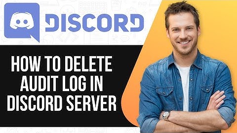 How To Delete Audit Log in Discord Server | Easy Guide