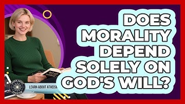 Does Morality Depend Solely on God