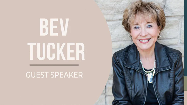 Bev Tucker // Guest Speaker // 5.1.22