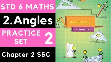 Class 6 Practice Set 2 | Chapter 2 Angles | 6th Maths | Maharashtra Std 6 | SSC