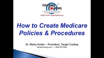 Target Coding Medicare Policies &  Procedures