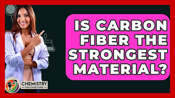 Is Carbon Fiber The Strongest Material? - Chemistry For Everyone