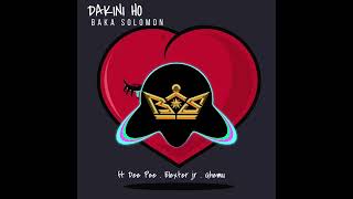 Baka Solomon  - Dakini Ho  (Audio) ft. Dee Pee ,Elexter Jr , Ghemu