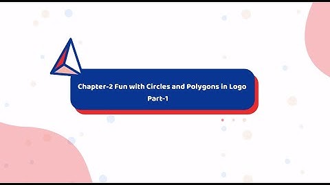Fun With Circles and Polygons in LOGO | Class 4  | Part1