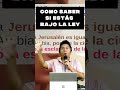 Como saber si estás bajo la ley.