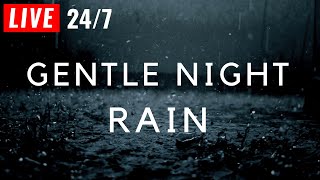  Gentle Night Rain - BLACK SCREEN to Sleep FAST, Rain Sounds for Sleeping & Beat Insomnia