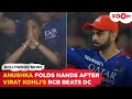 Anushka Sharma FOLDS hands after Virat Kohli’s RCB beats DC in IPL match; her reaction goes VIRAL