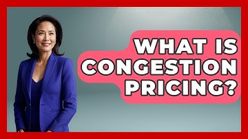 What Is Congestion Pricing? - Civil Engineering Explained
