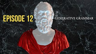 After Socrates: Episode 12  Generative Grammar | Dr. John Vervaeke