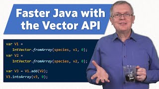 Learn how to write fast Java code with the Vector API - JEP Café #18