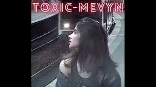 Toxic - Mevyn