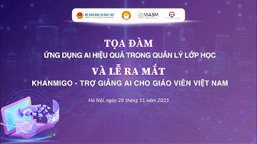 Tọa đàm & Lễ ra mắt Khanmigo - Trợ giảng AI cho Giáo viên Việt Nam