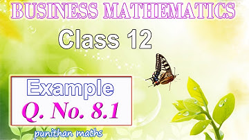 Eg 8.1 Class 12 Business Mathematics