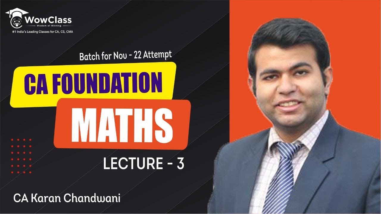 Maths Lecture 3 | CA Foundation Nov’22 Exam Batch | CA Karan Chandwani ...