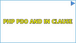 PHP PDO and IN clause (2 Solutions!!)