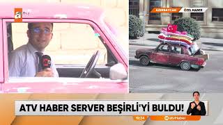 21/06/2023 - Atv Haber Depremzedelere Yardım Eden Azerbaycan'lı Server Beşirli'yi Buldu!