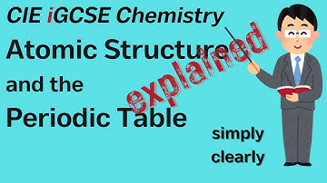 Atomic structure and the  Periodic Table | Cambridge IGCSE Chemistry 2.2(6)