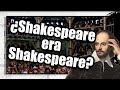 Y si.... ¿Shakespeare no era Shakespeare?🎭💀