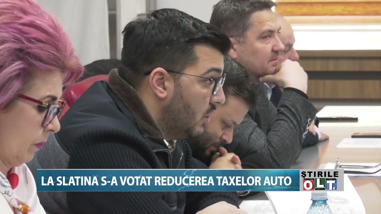 LA SLATINA S A VOTAT REDUCEREA TAXELOR AUTO