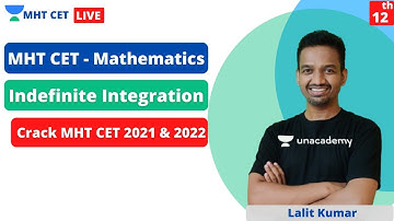 MHT CET - Mathematics | Indefinite Integration | Crack MHT CET 2021 & 2022 | Unacademy MHT CET