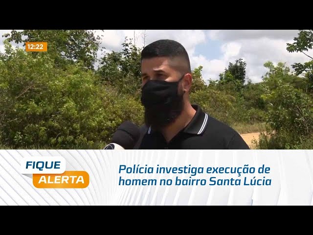 Polícia investiga execução de homem no bairro Santa Lúcia