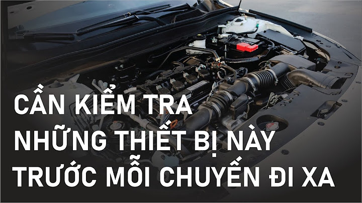 Hướng dẫn cách kiểm tra phù xe