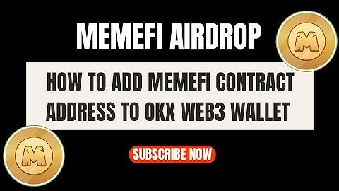 HOW TO ADD MEMEFI CONTRACT ADDRESS TO OKX WEB3 WALLET