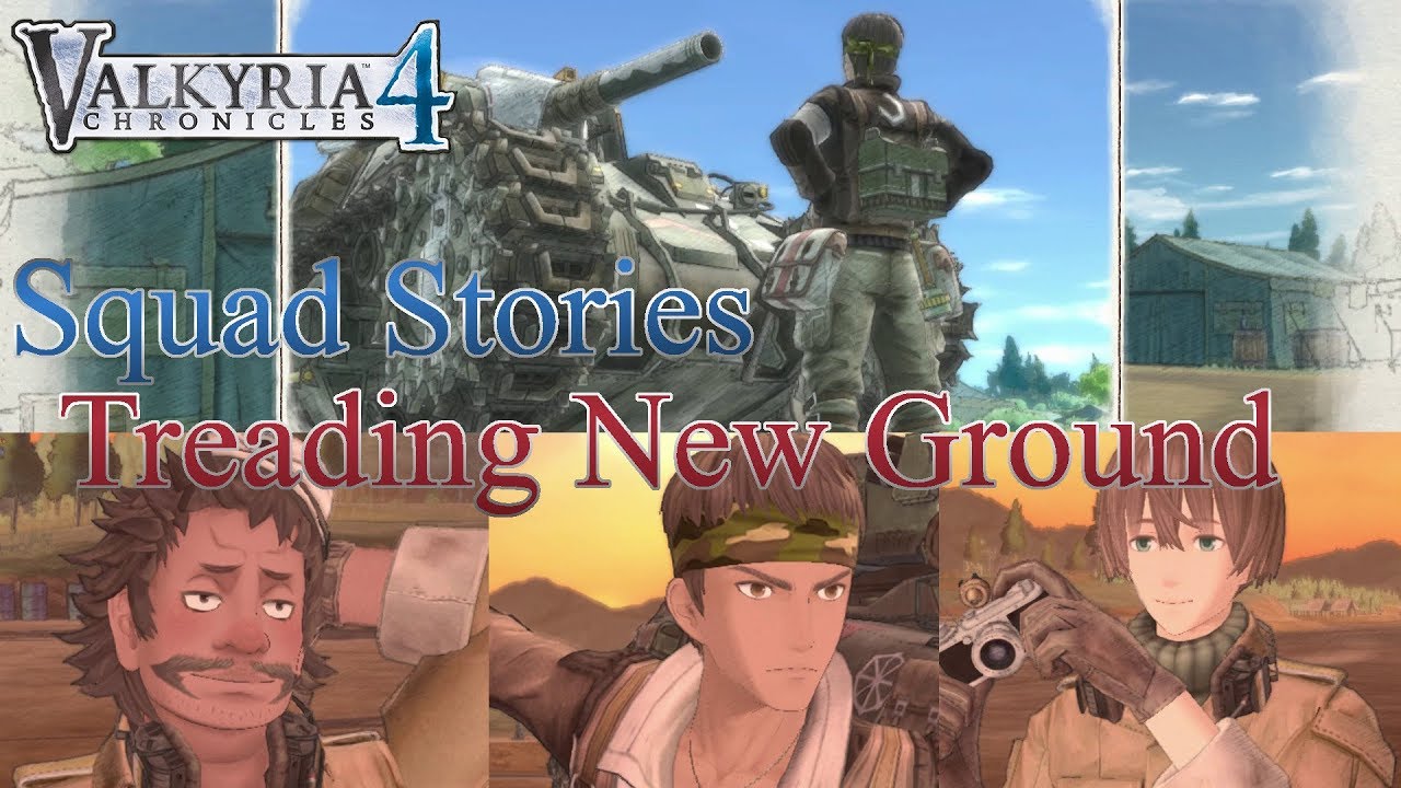 Valkyria 4 - Squad Stories - Treading New Ground (Aulard, Miles, Dan)