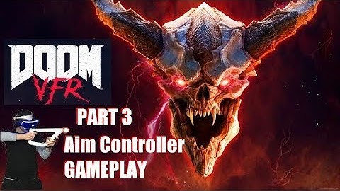 DOOM VFR Part 3 + Aim Controller