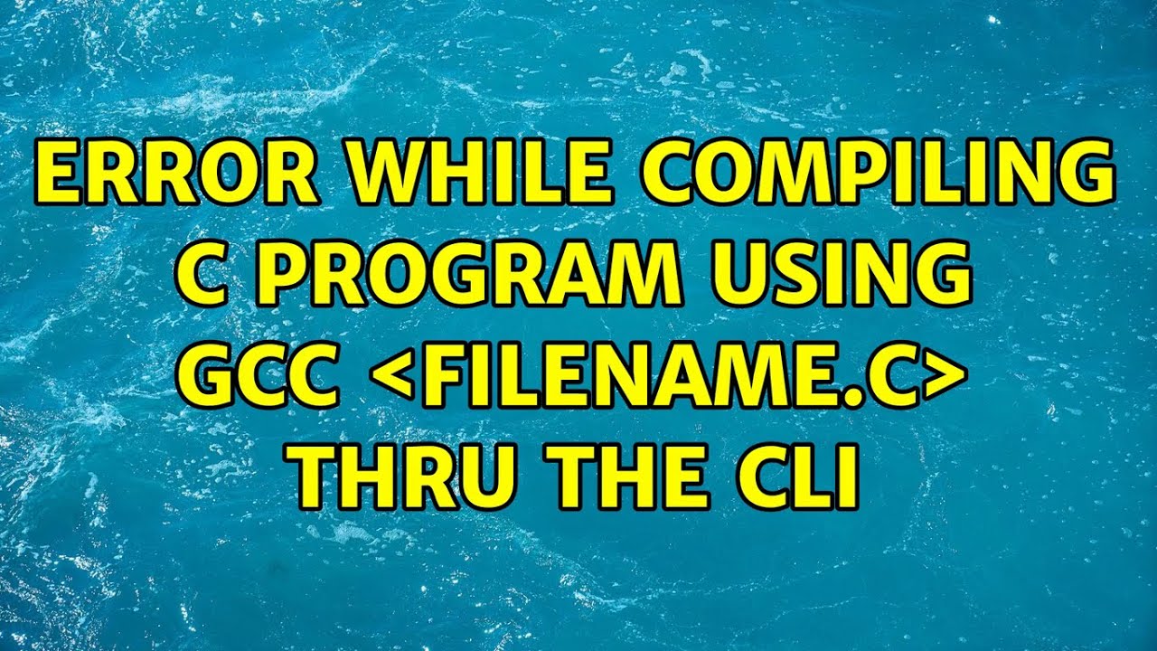 Error while compiling c program using gcc ＜filename.c＞ thru the CLI ...