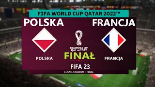 POLSKA - FRANCJA 🔻QATAR 2022 🔻FINAŁ 🔻FIFA 23