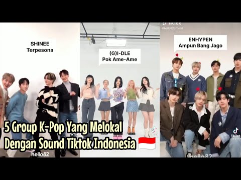 5 Grup K-Pop Yang Melokal Dengan Sound Tiktok Indonesia🔥