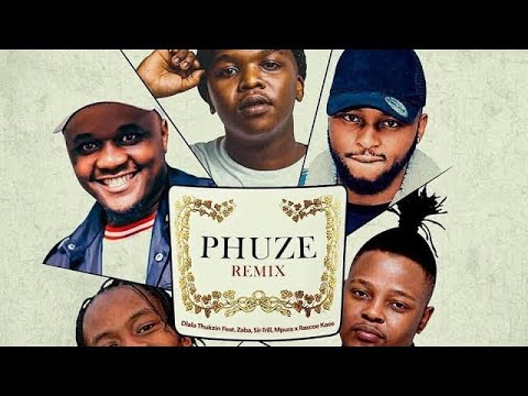Dlala Thukzin - Phuze (Remix) Ft. Zaba, Sir Trill, Mpura &Amp; Rascoe Kaos