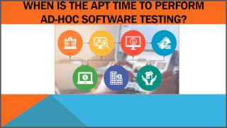 Ad-hoc Testing – Non-methodical yet Significant