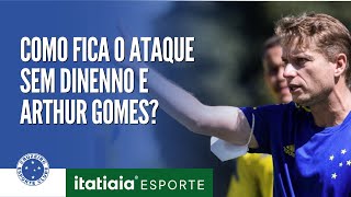 DINENNO PASSA POR CIRURGIA E ARTHUR GOMES MACHUCADO: COMO O CRUZEIRO DEVE TER SEU ATAQUE?