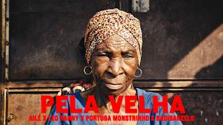 AILÉ - Pela Velha (feat. Léo Ranny, Portuga Monstrinho, BadiBanzelo)